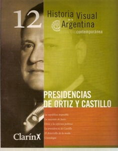 Historia Visual De La Argentina Pres. Ortiz Y Castillo Nº 12