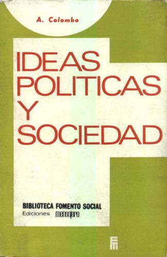Ideas Políticas Y Sociedad - A. Colombo