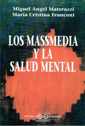 Los Massmedia Y La Salud Mental - Psicologia  (salerno)