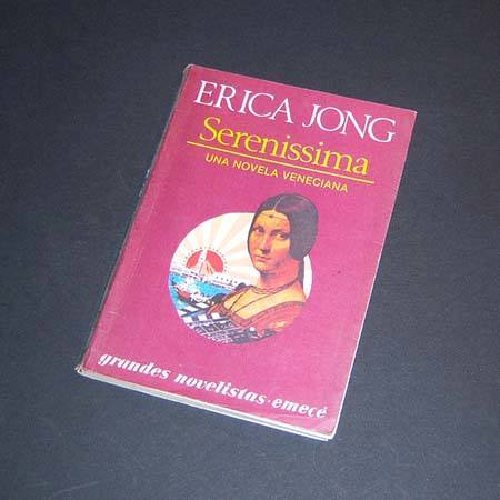 Serenissima . Una Novela Veneciana . Erica Jong