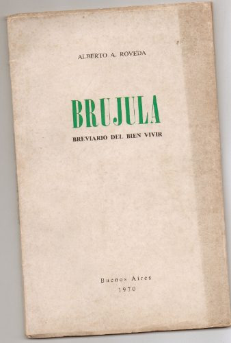 Brújula. Breviario Del Buen Vivir. Alberto A. Roveda. 1970