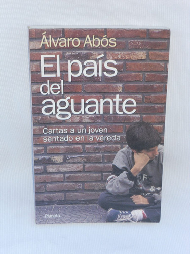 El País Del Aguante Álvaro Abós Editorial Planeta 1996