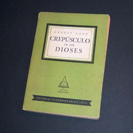 Crepúsculo De Los Dioses. Ernest Gann