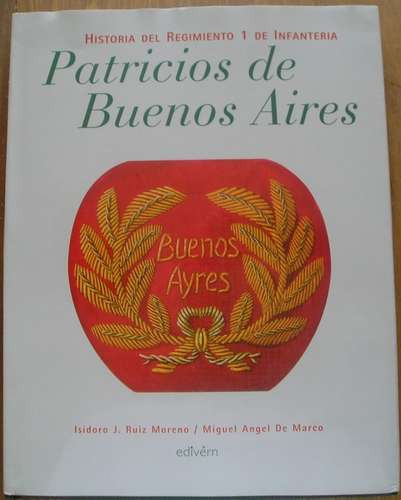 Historia Del Regimiento Patricios  Bs As,uniformes,medallas