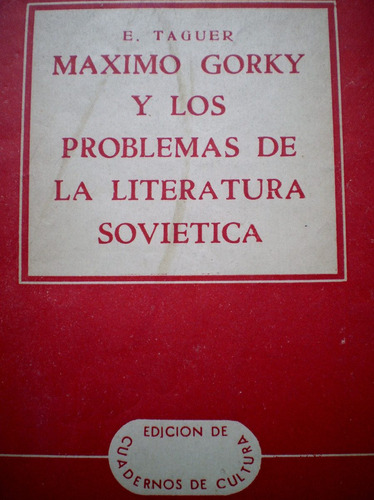 E Taguer M Gorky Y Los Problemas De La Literatura Soviética