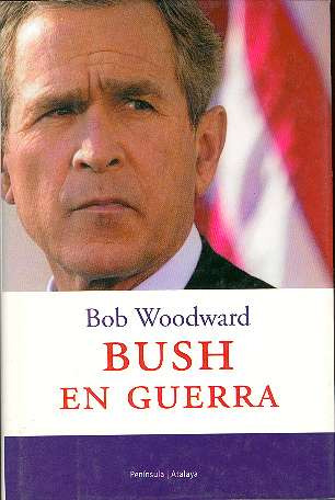 ** Bush En Guerra ** Bob Woodward Ee Uu Politica Exterior 51
