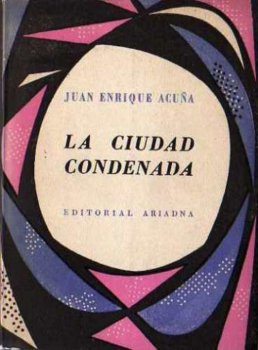 Juan Enrique Acuña - La Ciudad Condenada - Muy Buen Estado