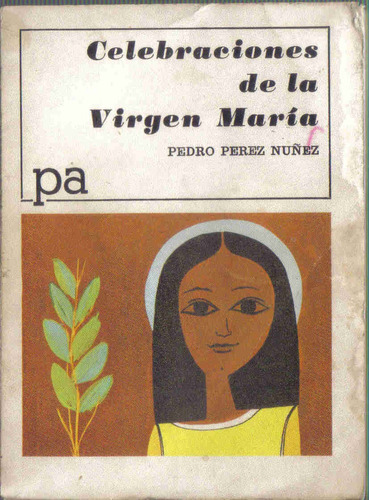 Celebraciones De La Virgen Maria - Perez Nuñez -ppc Acebo 54
