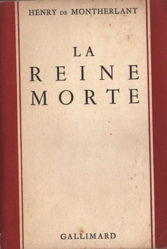 Henry De Montherlant - La Reine Morte - Libro En Frances