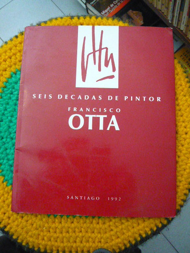 Seis Decadas De Pintor Francisco Otta