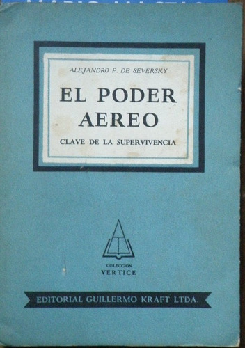 El Poder Aéreo. Alejandro De Seversky. [historia / Aviación]