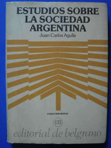 Estudios Sobre Sociedad Argentina (1aednuevo) Juan Agulla 