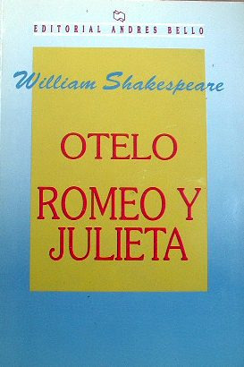 Otelo, Romeo Y Julieta - William Shakespeare