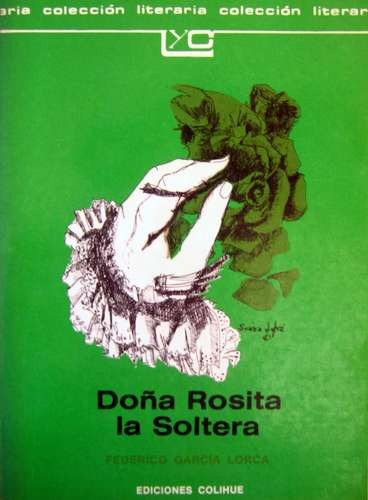 Doña Rosita La Soltera, Federico García Lorca, Ed. Colihue