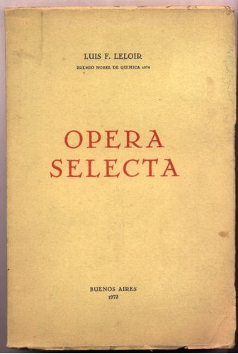 Imagen 1 de 3 de Opera Selecta - Luis F. Leloir (nobel Química 1970)