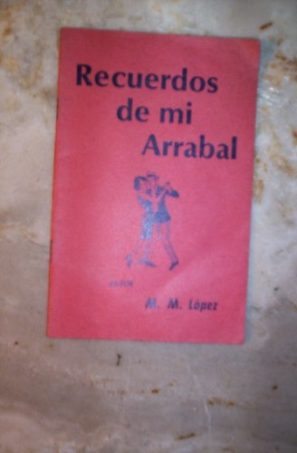 Recuerdos De Mi Arrabal Por M M Lopez