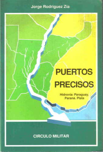 Puertos Precisos - J. Rodriguez Zia - Circulo Militar