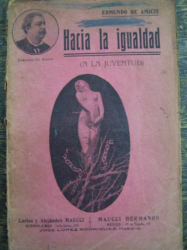Imagen 1 de 2 de Hacia La Igualdad * Edmundo De Amicis * Maucci 1915