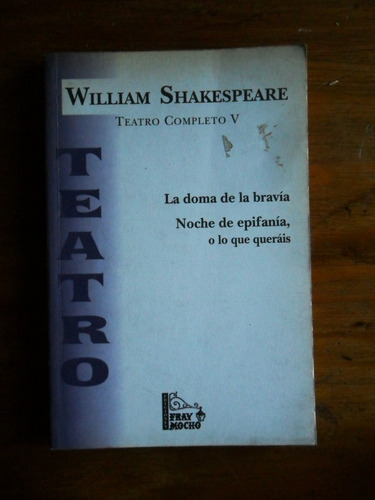 William Shakespeare Teatro. La Doma De La Bravia - Y Otra