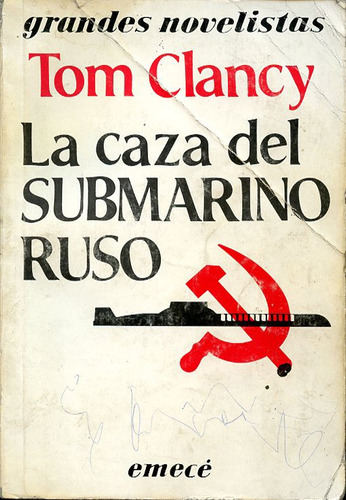 La Caza Del Submarino Ruso. Tom Clancy. Emecé.