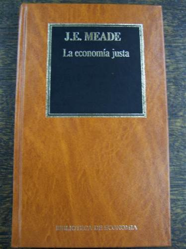 La Economia Justa * J.e. Meade * Hyspamerica *