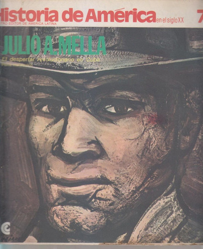 Historia De America En El Siglo 20 Ceal Num 7. Julio Mella