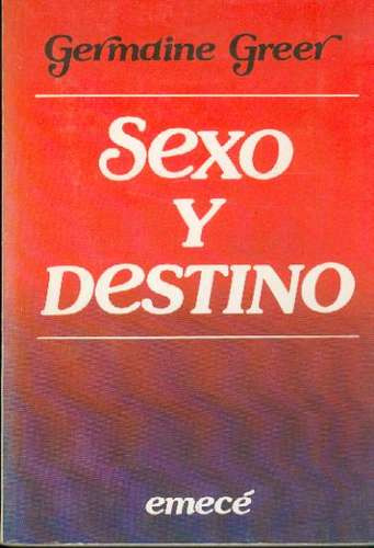 Sexo Y Destino Germaine Greer