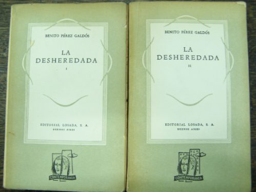 La Desheredada * Benito Perez Galdos * 2 Tomos * Losada 1944