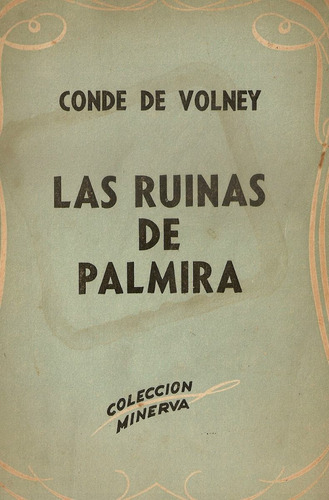 Las Ruinas De Palmira - Conde De Volney - Minerva
