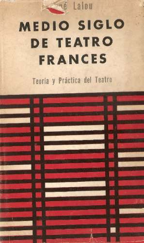 Medio Siglo De Teatro Frances  - Rene Lalou