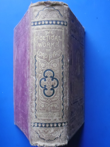 The Poetical Works (1868 Impecable !!) Lord Byron /