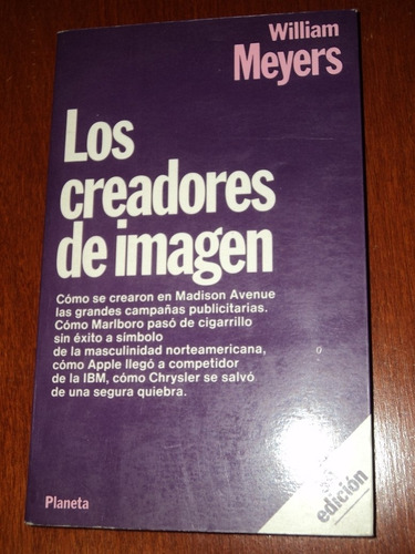 Los Creadores De Imagen - William Meyers - Ed. Planeta