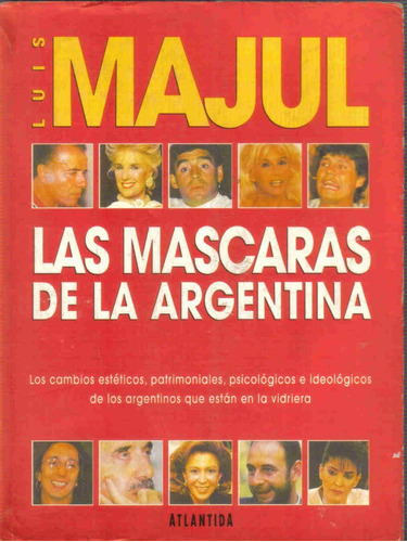 Las Mascaras De La Argentina - Luis Majul - Edit. Atlantida