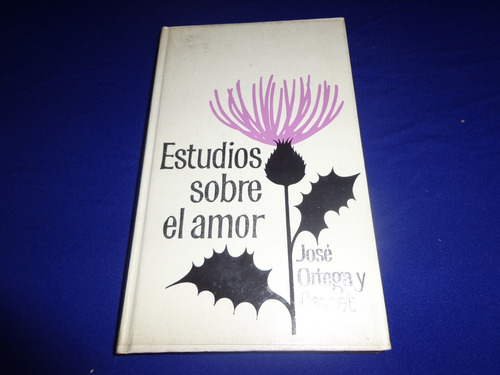 José Ortega Y Gasset, Estudios Sobre El Amor