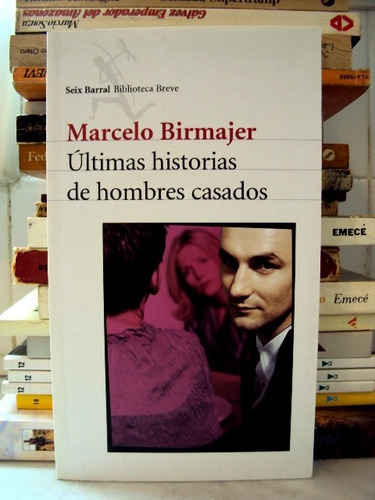 Marcelo Birmajer, Últimas Historias De Hombres Casados - L04