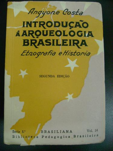 Introducao A Arqueologia Brasileira  En Portugues Intonso