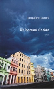 Jacqueline Lessard: Un Homme Sincère. Novela En Francés