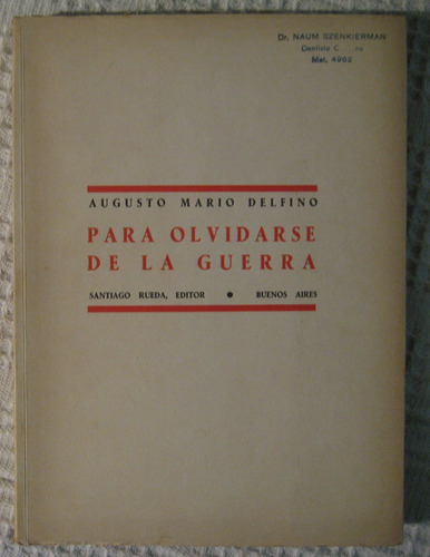 Augusto Mario Delfino - Para Olvidarse De La Guerra