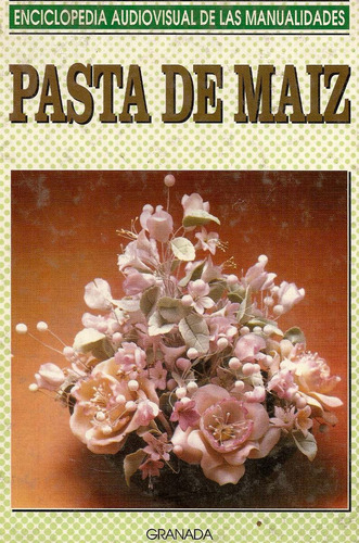 Pasta De Maiz - Enciclopedia Audiovisual De Las Manualidades