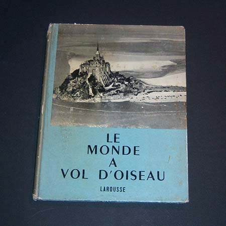 Le Monde A Vol D'oiseau . Textes De Maurice Déribéré . 1953