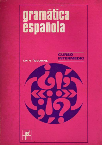 Gramática Española Curso Intermedio - Lain / Seoane