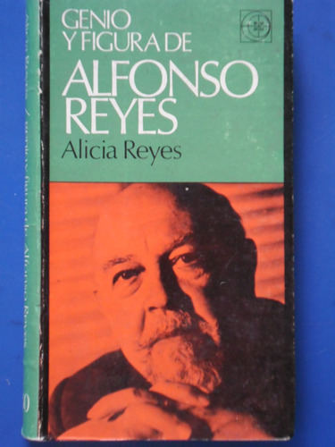 Genio Figura De Alfonso Reyes (1aed Nuevo) Alicia Reyes º