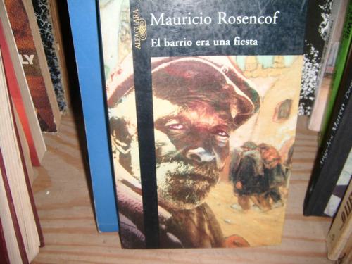 * * *  Mauricio Rosencof - El Barrio Era Una Fiesta