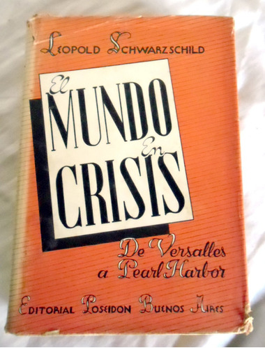 El Mundo En Crisis - Leopold Schwarzschild - Edit. Poseidón