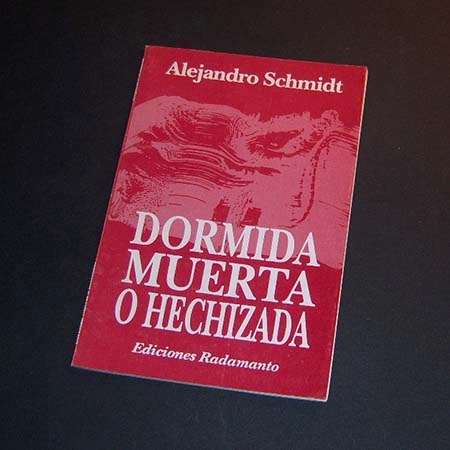Dormida Muerta O Hechizada . Alejandro Schmidt