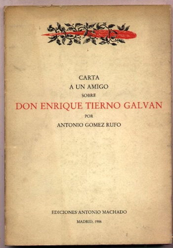 Carta A Un Amigo Sobre Don E. Tierno Galvan. A. Gomez Rufo