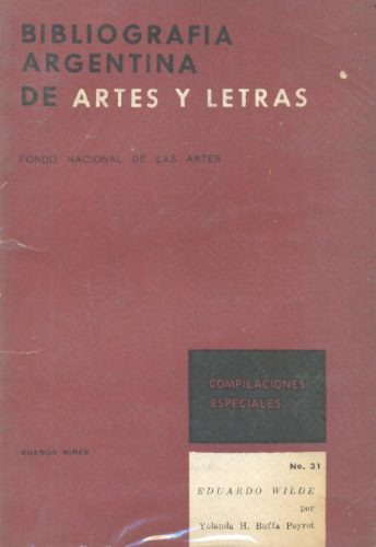 Bibliografía Argentina De Artes Y Letras Nº31 Eduardo Wilde