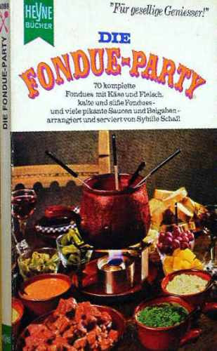 Die Fondue - Party                            Sybille Schall