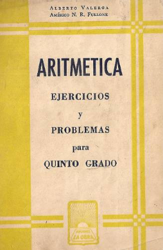 Aritmetica Ejercicios Y Problemas Para Quinto Año - Valerga