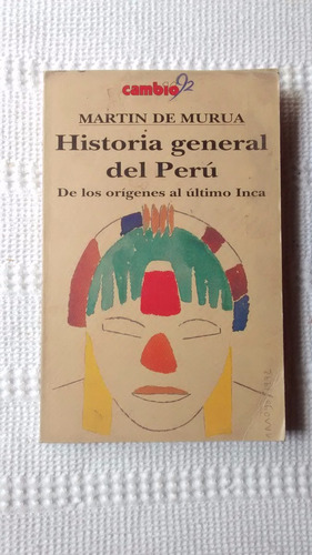 Historia General Del Peru Martin De Murua - Ed. Cambio 1992